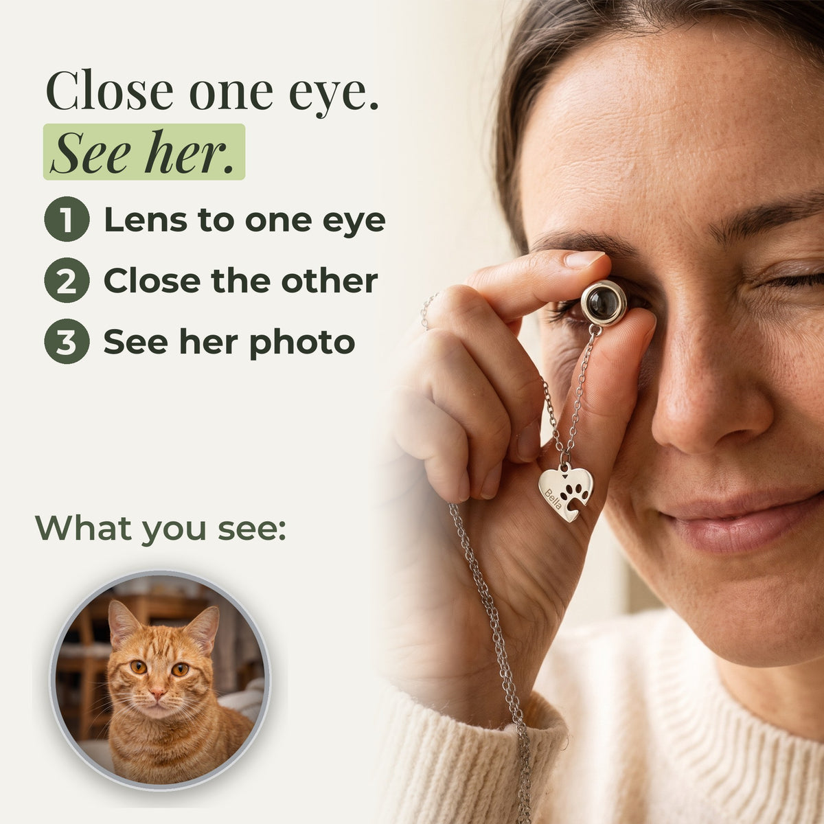 How it works: hold the lens to one eye, close the other, and see her photo inside