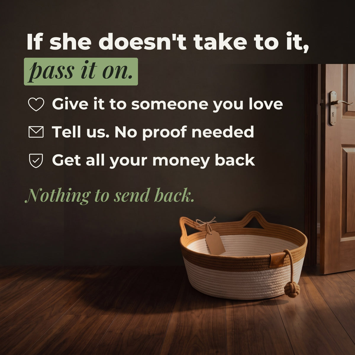 The Pass-It-On Guarantee: give it to someone you love, tell us, no proof needed, get all your money back — nothing to send back